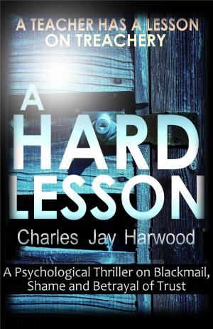 Book cover of A Hard Lesson: A Psychological Thriller on Blackmail, Shame and Betrayal of Trust