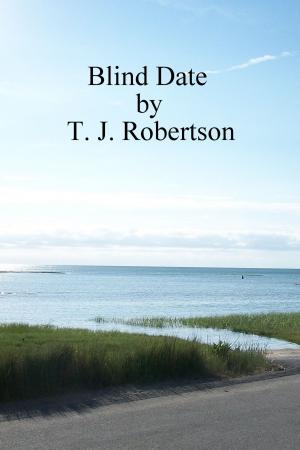Cover of the book Blind Date by T. J. Robertson