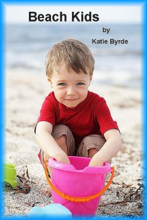 Cover of the book Beach Kids by Katie Byrde