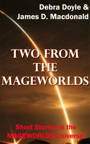 Cover of the book Two From the Mageworlds by James D. Macdonald, Debra Doyle