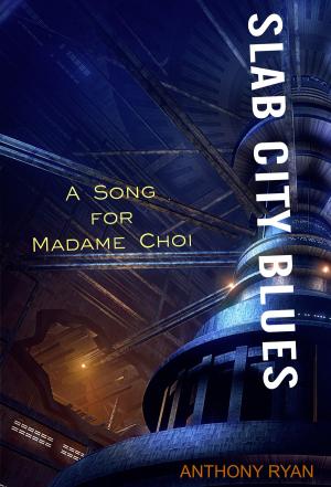 Cover of the book Slab City Blues: A Song for Madame Choi by Sarah L. Mills