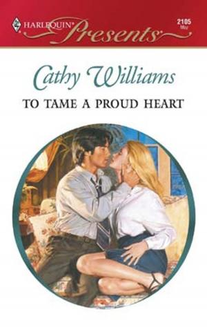 Cover of the book To Tame a Proud Heart by Lynna Banning, Mary Brendan, Harper St. George