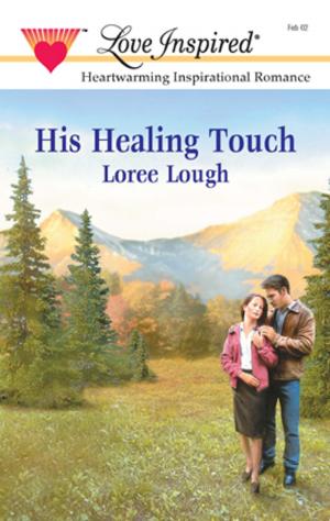 Cover of the book His Healing Touch by Alison Kelly