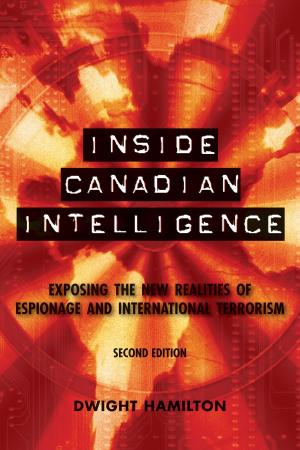 Cover of the book Inside Canadian Intelligence by William Foot, Geraldine Beech, Rose Mitchell
