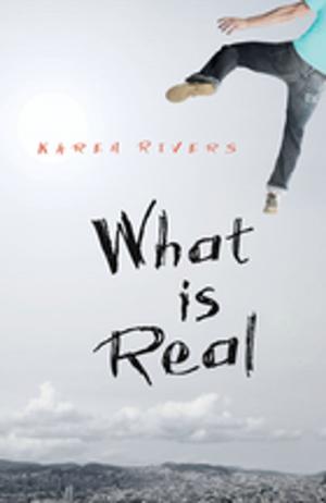 Cover of the book What is Real by Wendy A. Lewis
