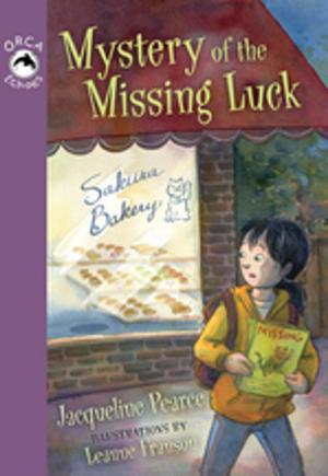 Cover of the book Mystery of the Missing Luck by Kit Pearson, Katherine Farris