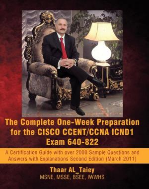 Cover of the book The Complete One-Week Preparation for the Cisco Ccent/Ccna Icnd1 Exam 640-822 by Tracy Saunders