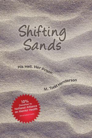 Cover of the book Shifting Sands by Wendy Carol Abelson RNCP, ROHP, Kamali Thara Abelson BSc.