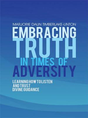 Cover of the book Embracing Truth in Times of Adversity by Dr. Todd D. Baker