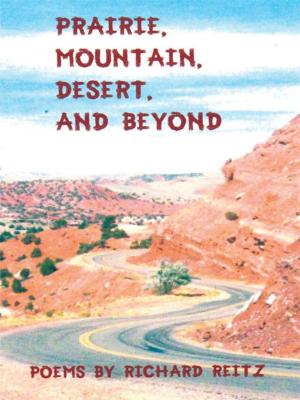 Cover of the book Prairie, Mountain, Desert, and Beyond by C. Nicholas