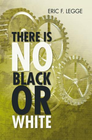 Cover of the book There Is No Black or White by J. P. L. Hatcher