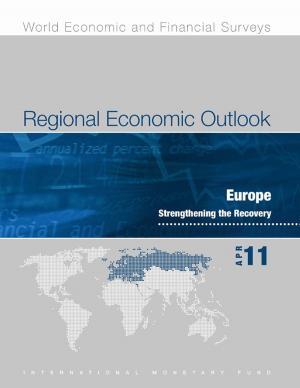 Cover of the book Regional Economic Outlook: Europe, April 2011 by John Mr. Lipsky, Peter Mr. Keller, Donald Mr. Mathieson, Richard Mr. Williams