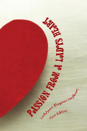 Cover of the book Passion from a Ladys Heart by Kieran McCarthy