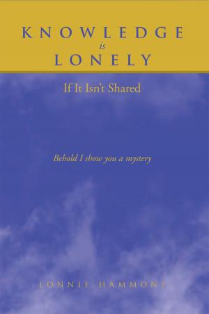 Cover of the book Knowledge Is Lonely by Monique Grant