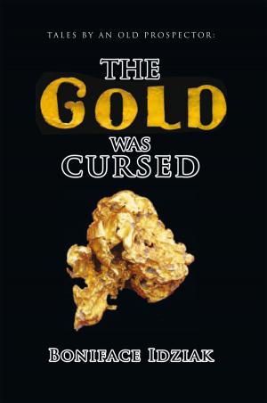 Book cover of Tales by an Old Prospector: the Gold Was Cursed