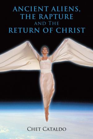 Cover of the book Ancient Aliens, the Rapture and the Return of Christ by James Stanley