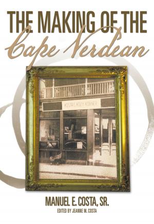 Cover of the book The Making of the Cape Verdean by J. A. EDWARDS