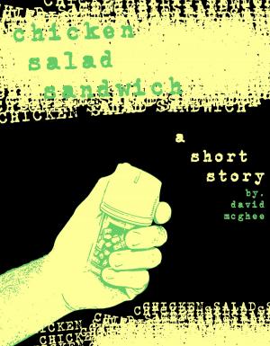Cover of the book Chicken Salad Sandwich: A short story by D.H. Draws