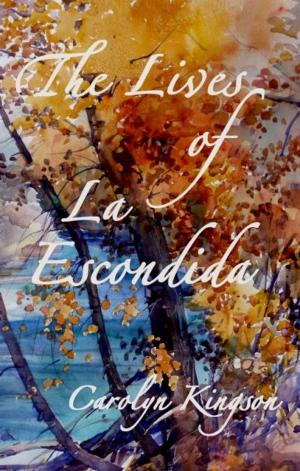 Book cover of The Lives of La Escondida