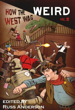 Book cover of How the West Was Weird, Vol. 2