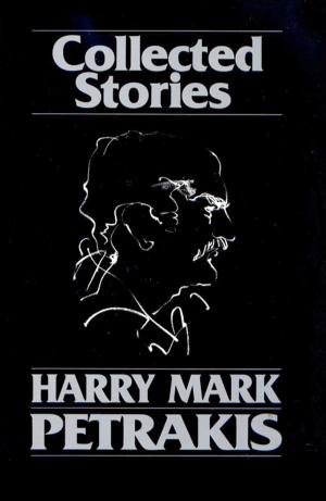 Cover of the book Collected Stories by Harry Mark Petrakis