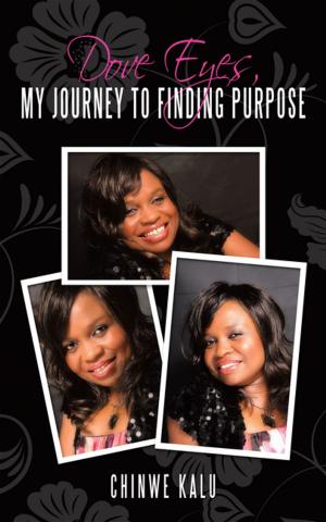 Cover of the book Dove Eyes, My Journey to Finding Purpose by Godwin Akasie