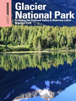 Cover of Insiders' Guide® to Glacier National Park, 6th