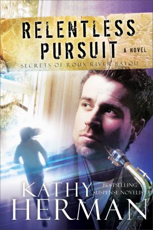 Cover of the book Relentless Pursuit (Secrets of Roux River Bayou Book #3) by Clinton E. Arnold, Jeff Arnold