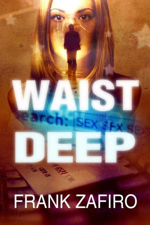 Cover of the book Waist Deep by Frank Zafiro