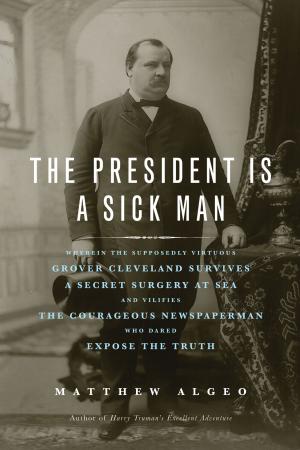 Cover of the book The President Is a Sick Man by Stanley Booth
