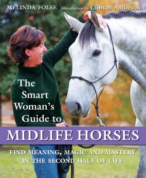 Cover of the book The Smart Woman's Guide to Midlife Horses by Clinton Anderson