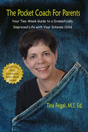 Cover of the book The Pocket Coach Parents: Your Two-Week Guide to a Dramatically Improved Life with Your Intense Child by Julwel Kenney
