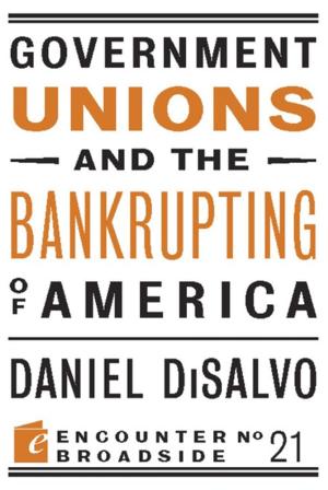 Cover of the book Government Unions and the Bankrupting of America by 