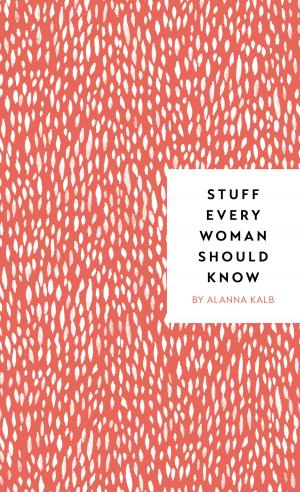 Cover of the book Stuff Every Woman Should Know by Ashley Poston