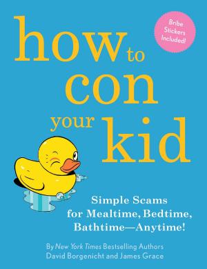 Cover of the book How to Con Your Kid by Crystal Watanabe, Maki Ogawa