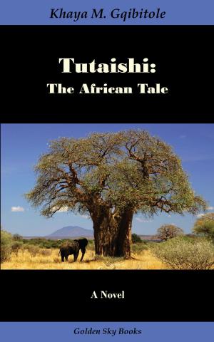 Cover of the book Tutaishi: The African Tale by Anna Lowenstein