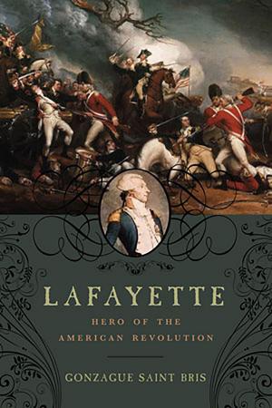 Cover of the book Lafayette: Hero of the American Revolution by Rudyard Kipling, Stephen Jones