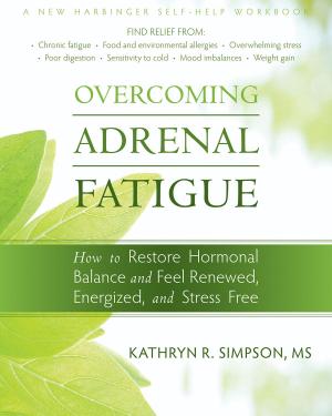 Cover of the book Overcoming Adrenal Fatigue by Randi Gunther, PhD