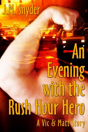 Cover of the book An Evening with the Rush Hour Hero by J.M. Snyder