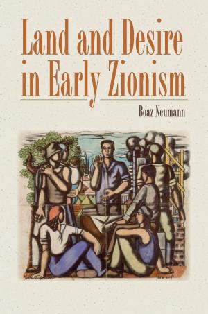 Book cover of Land and Desire in Early Zionism