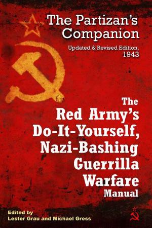 Cover of the book The Red Army's Do-it-Yourself, Nazi-Bashing Guerrilla Warfare Manual by David Bennett