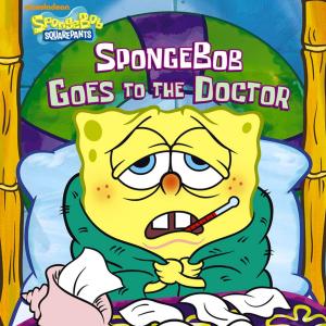 Cover of the book SpongeBob Goes to the Doctor (SpongeBob SquarePants) by Nickelodeon Publishing