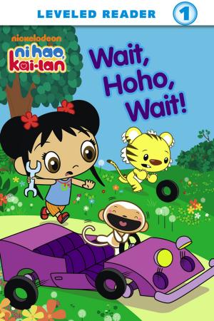 bigCover of the book Wait, Hoho, Wait! (Ni Hao, Kai-Lan) by 