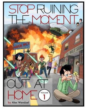 Cover of the book Stop Ruining the Moment by Kay Rairigh