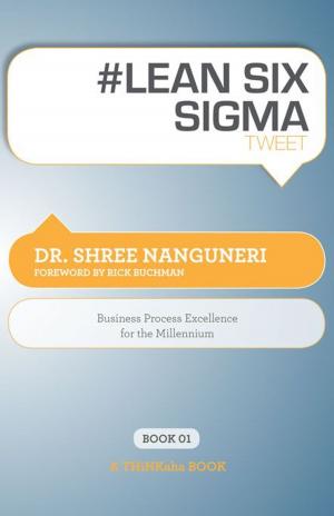 Cover of the book #LEAN SIX SIGMA tweet Book01 by Barbara Safani, Edited by Rajesh Setty