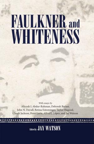 Cover of the book Faulkner and Whiteness by Judson L. Jeffries