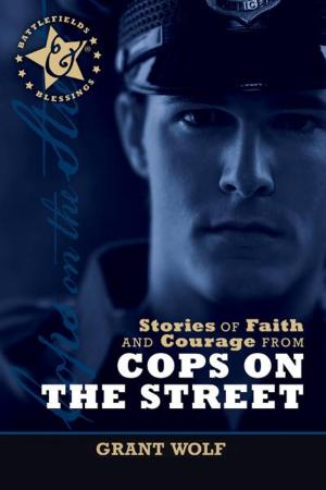 Cover of the book Stories of Faith and Courage from Cops on the Street by Larkin Spivey