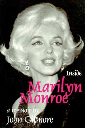 Cover of the book Inside Marilyn Monroe by Ryan Romero