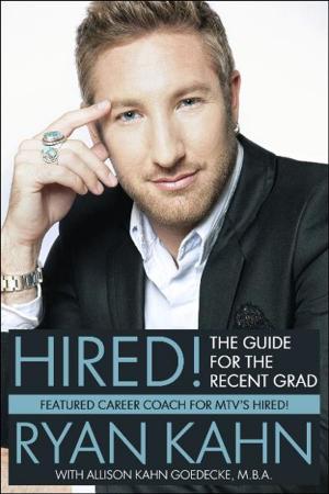 Cover of the book Hired! The Guide for the Recent Grad by Chasitie Goodman