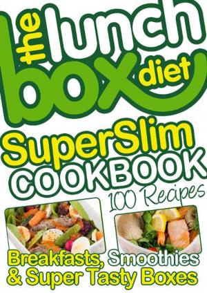 Book cover of The Lunch Box Diet Superslim Cookbook - 100 Low Fat Recipes For Breakfast, Lunch Boxes & Evening Meals